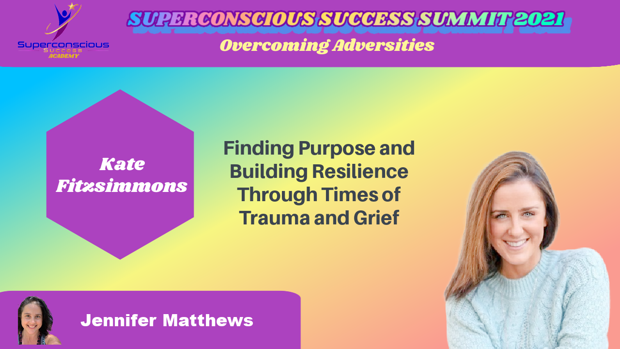 Finding Purpose and Building Resiliency Through Times of Grief and Trauma